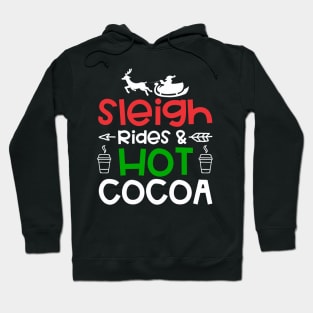 Sleigh rides and hot cocoa Christmas gift Hoodie